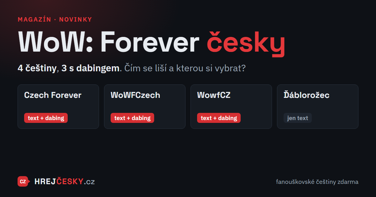 WoW: Forever česky: 4 češtiny, 3 s dabingem. Czech Forever, WoWFCzech, WowfCZ a Ďáblorožec.